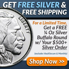 Get FREE SILVER & FREE SHIPPING. For a limtied time, get a FREE 1/4 oz Silver
 Buffalo Round with your $500+ Silver Order. Shop Now