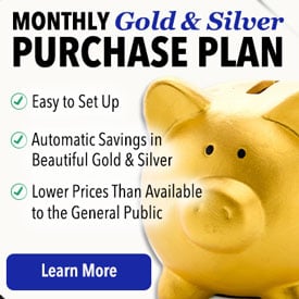 Monthly Gold & Silver Purchase Plan. Easy to Set up. Automatic Savings in
 Beautiful Gold and Silver. Lower Prices than Available to the Gernal Public. Click
 here to Learn More