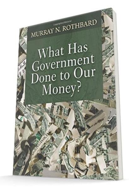 What has government done to our money Murray Rothbard Sound Money Defense League Money Metals Exchange