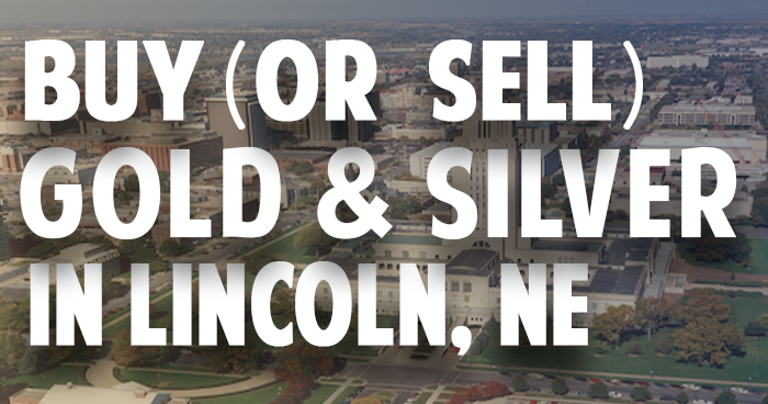 Where to Buy or Sell Gold Silver in Lincoln NE