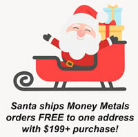 Santa Ships Money Metals Orders FREE to One Address with Orders of $199+!